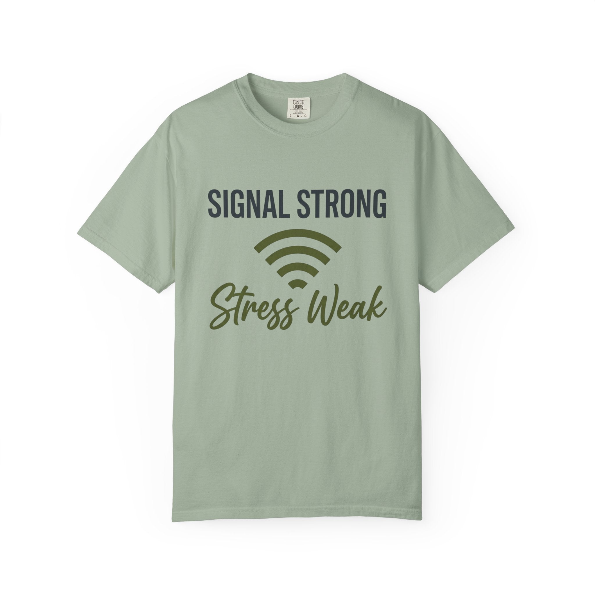 Signal Strong Stress Weak - T-Shirt