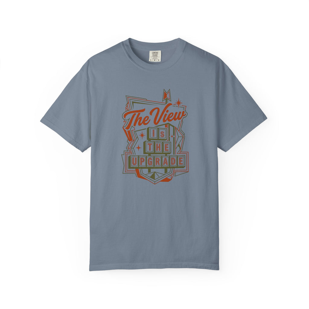 The View Is The Upgrade - T-Shirt