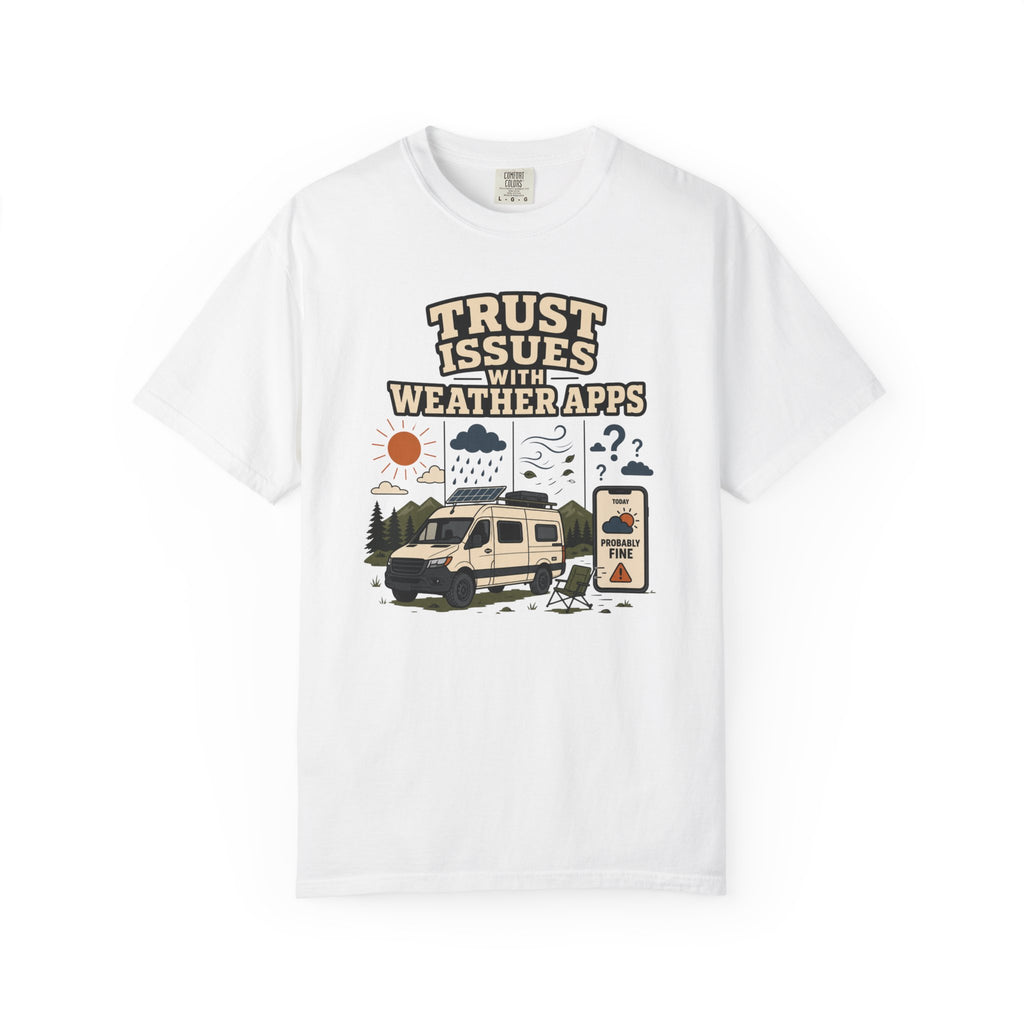 Trust Issues With Weather Apps - T-Shirt