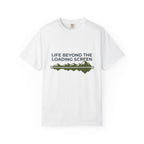 Life Beyond The Loading Screen - T-Shirt