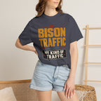 Bison Traffic Is My Kind Of Traffic - T-Shirt