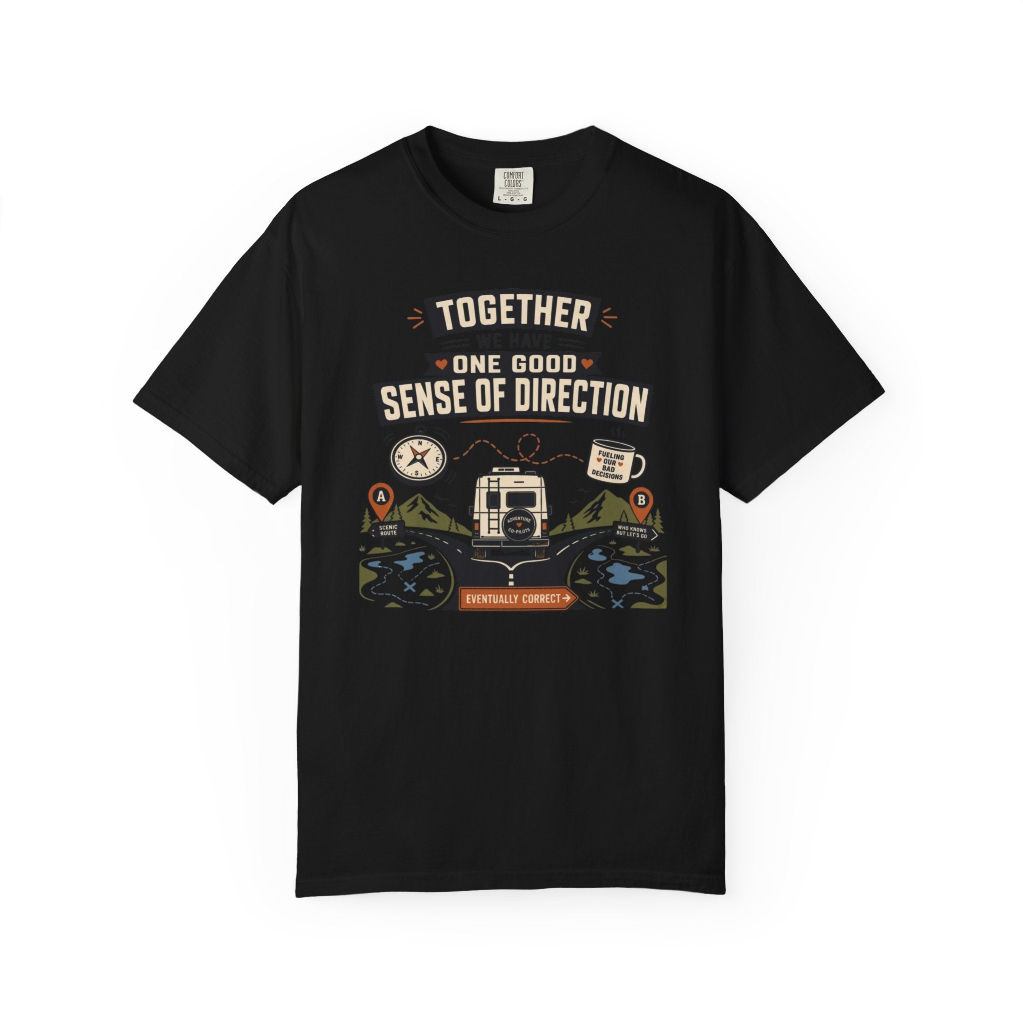 Together We Have One Good Sense Of Direction - T-Shirt
