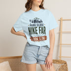 Park Close Hike Far Cook Slow - T-Shirt