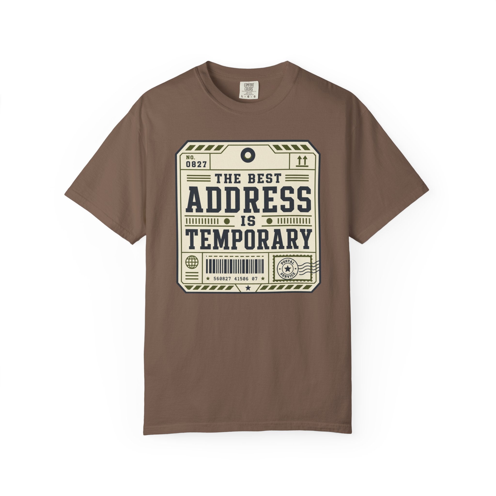 The Best Address Is Temporary - T-Shirt