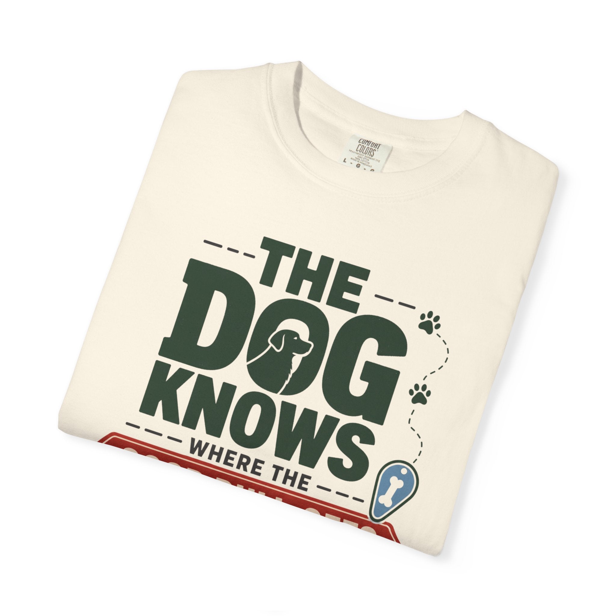 The Dog Knows Where The Good Pull Offs Are - T-Shirt