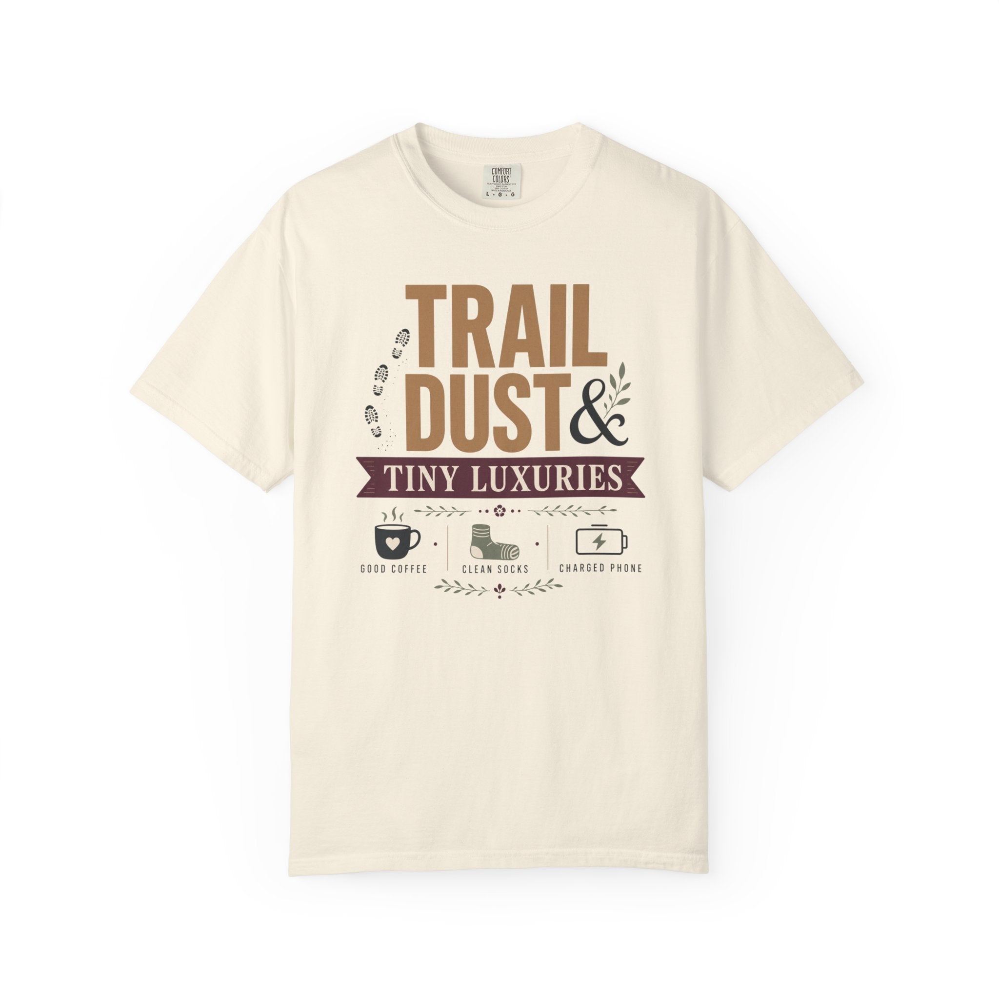 Trail Dust And Tiny Luxuries - T-Shirt