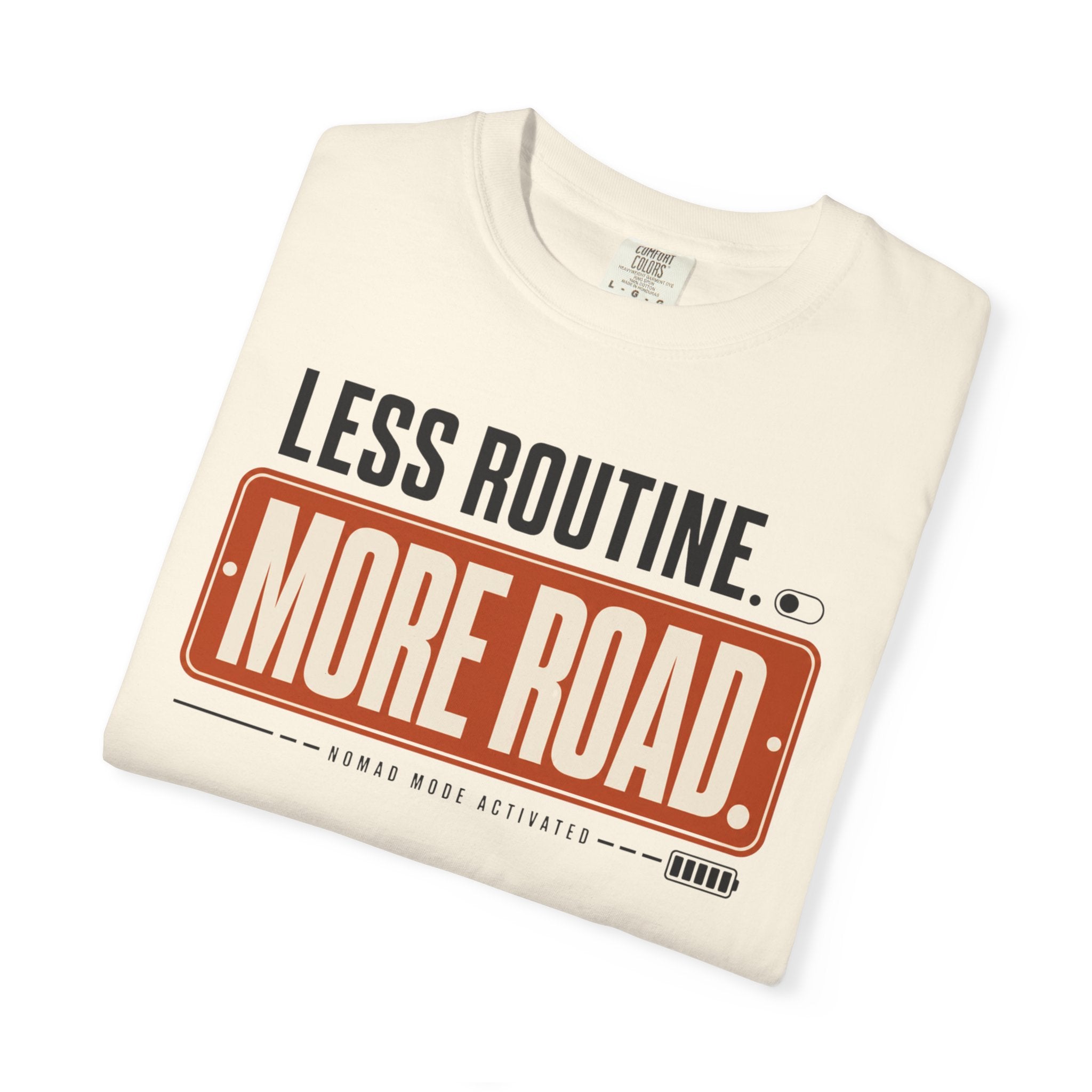 Less Routine More Road - T-Shirt