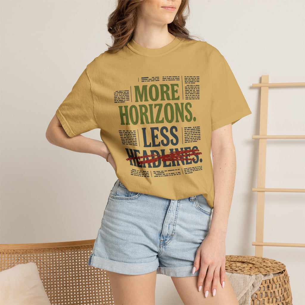 More Horizons Less Headlines - T-Shirt