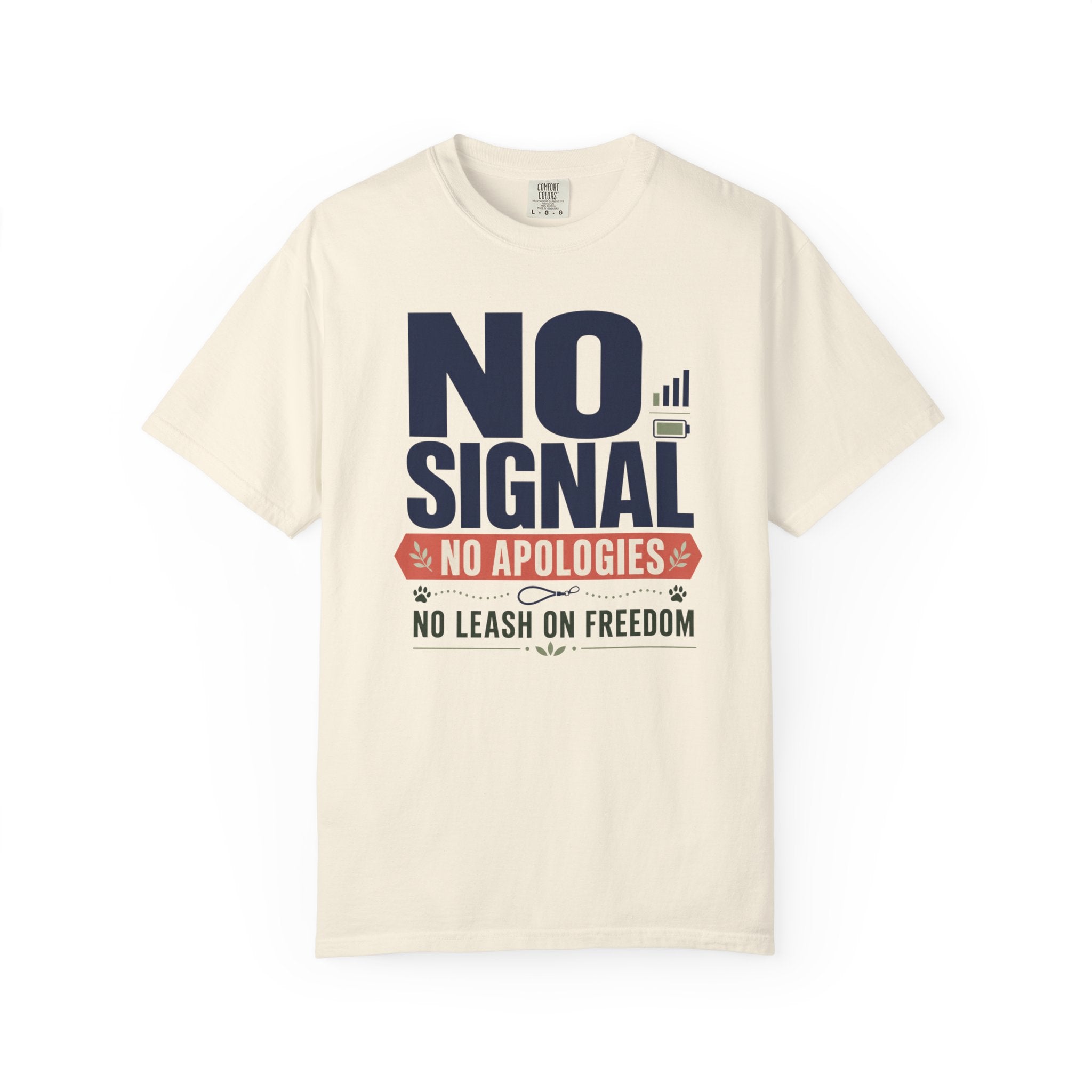 No Signal No Apologies No Leash On Freedom - T-Shirt