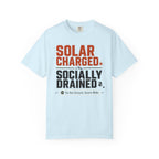 Solar Charged Socially Drained - T-Shirt