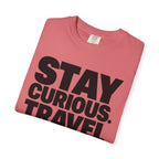 Stay Curious Travel Further - T-Shirt