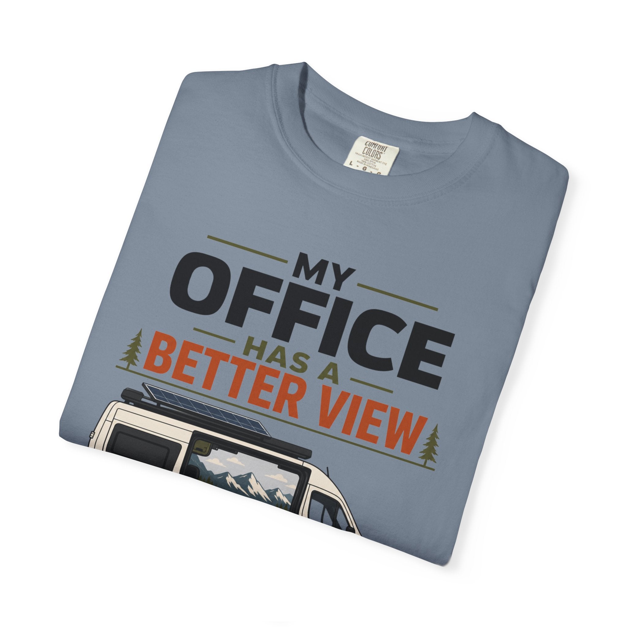 My Office Has A Better View - T-Shirt