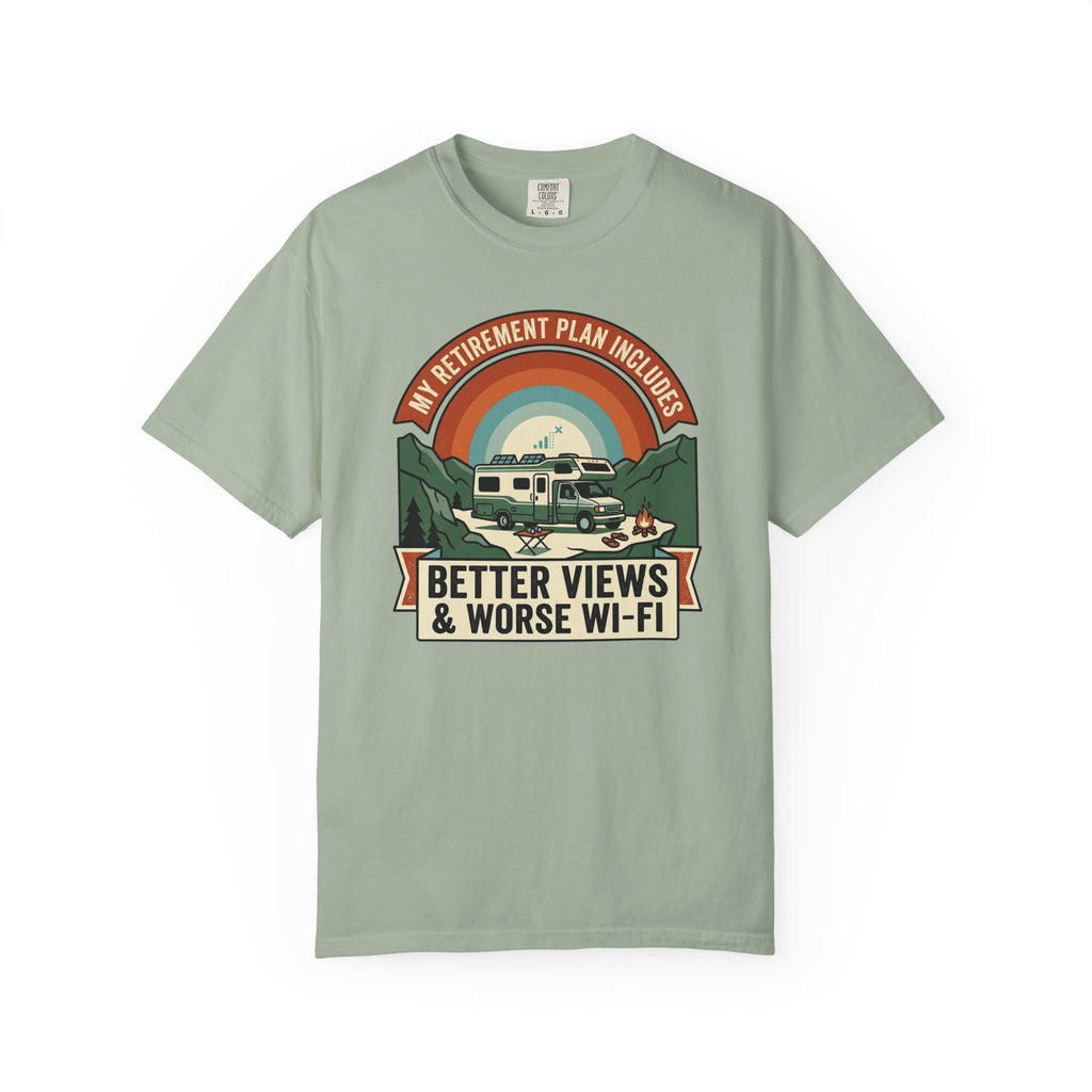 My Retirement Plan Includes Better Views - T-Shirt