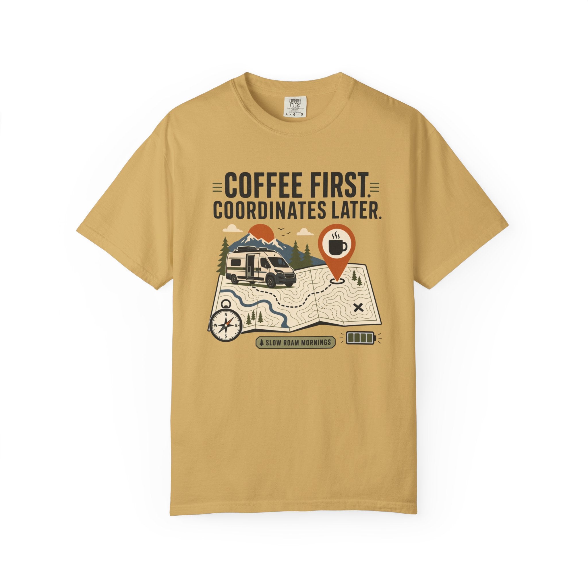 Coffee First Coordinates Later - T-Shirt