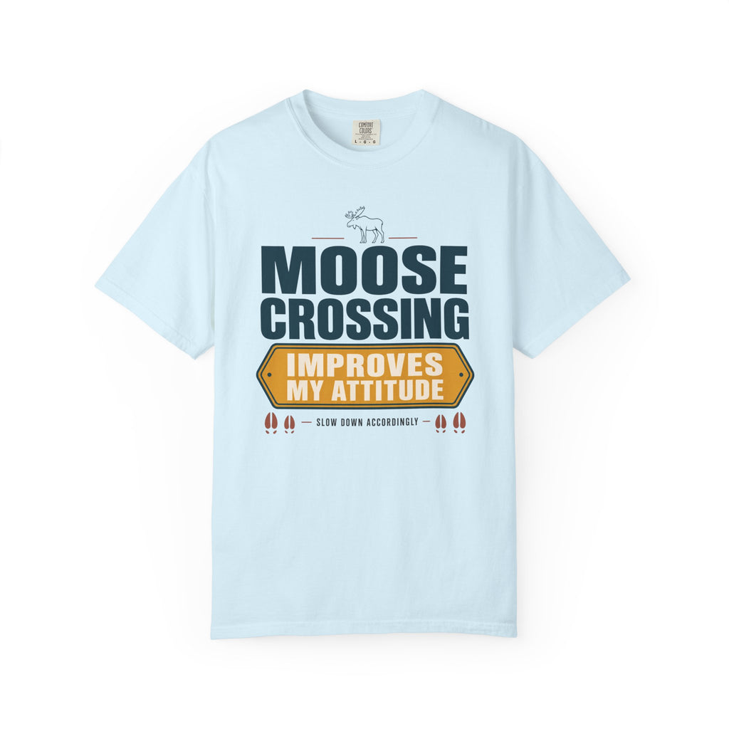 Moose Crossing Improves My Attitude - T-Shirt