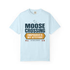 Moose Crossing Improves My Attitude - T-Shirt