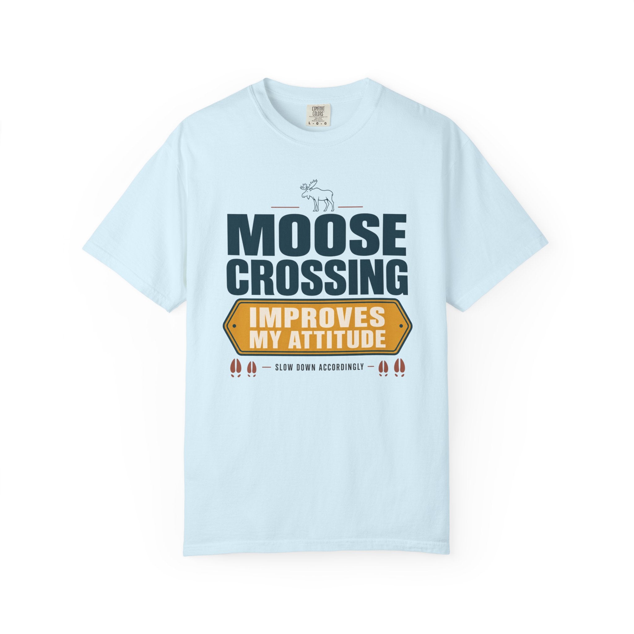 Moose Crossing Improves My Attitude - T-Shirt