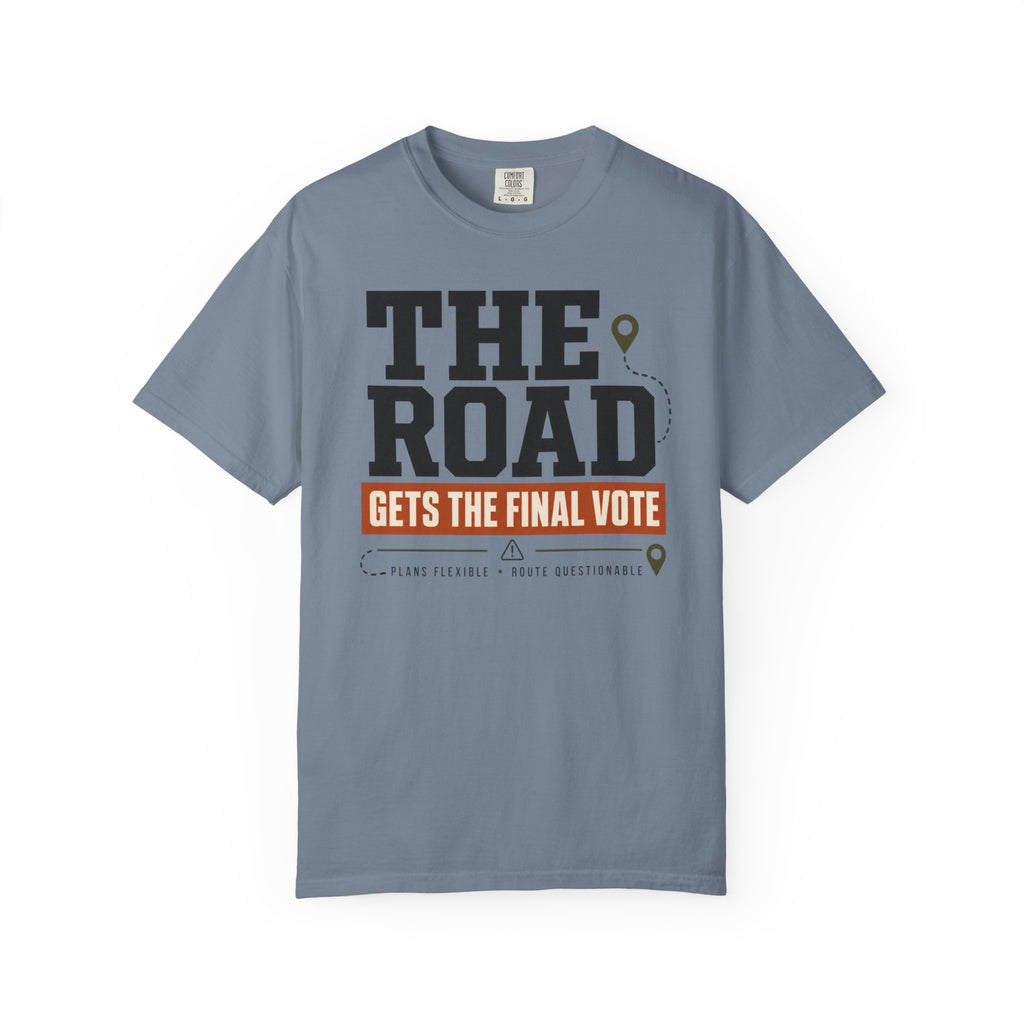 The Road Gets The Final Vote - T-Shirt