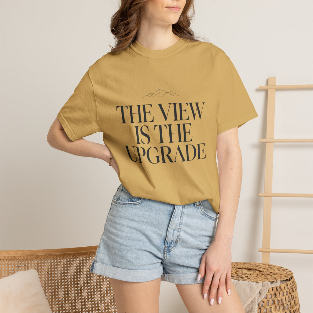 The View Is The Upgrade - T-Shirt