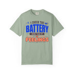 I Check The Battery More Than My Feelings - T-Shirt