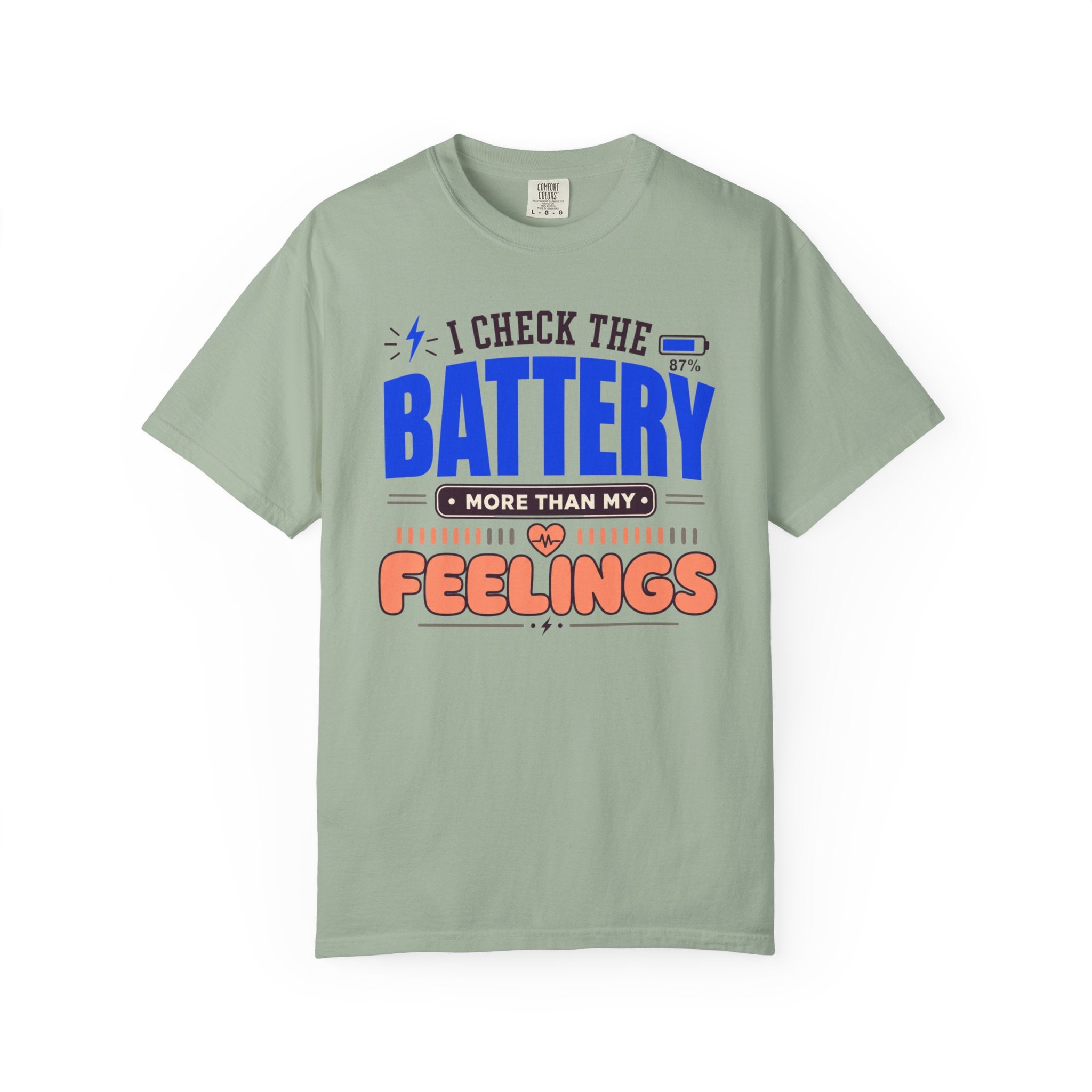 I Check The Battery More Than My Feelings - T-Shirt