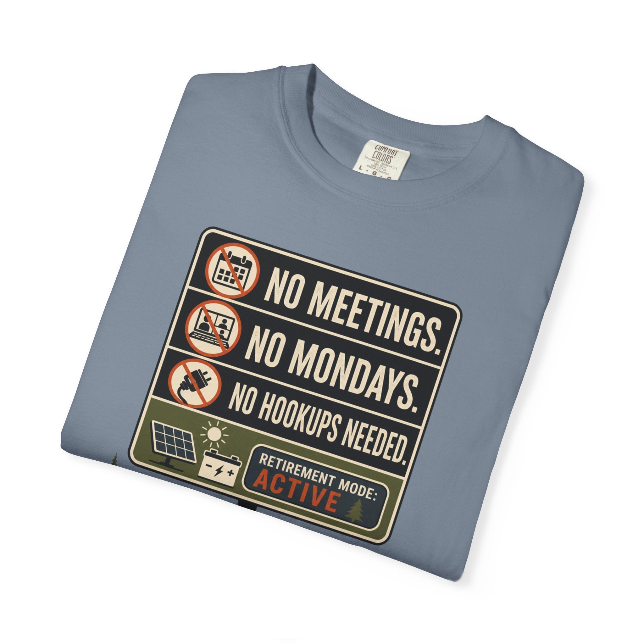 No Meetings No Mondays No Hookups Needed - T-Shirt