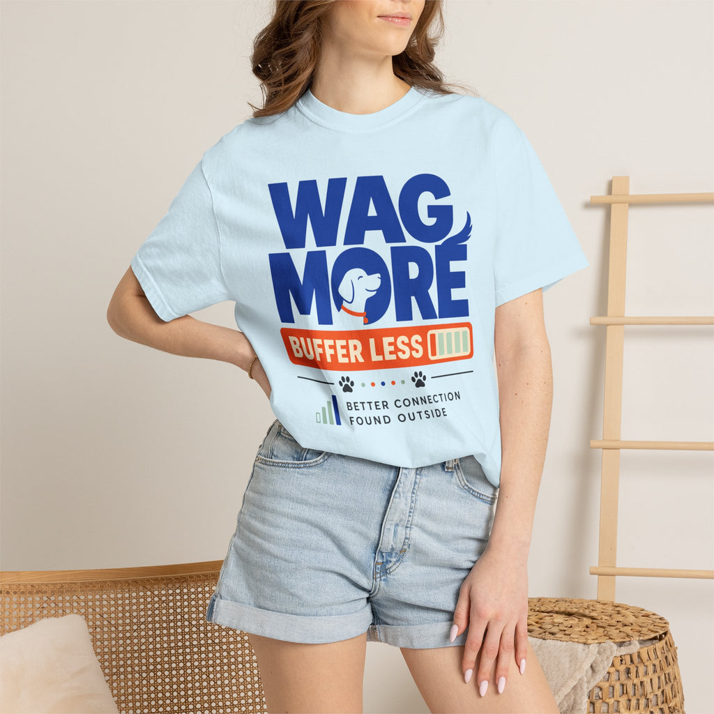 Wag More Buffer Less - T-Shirt