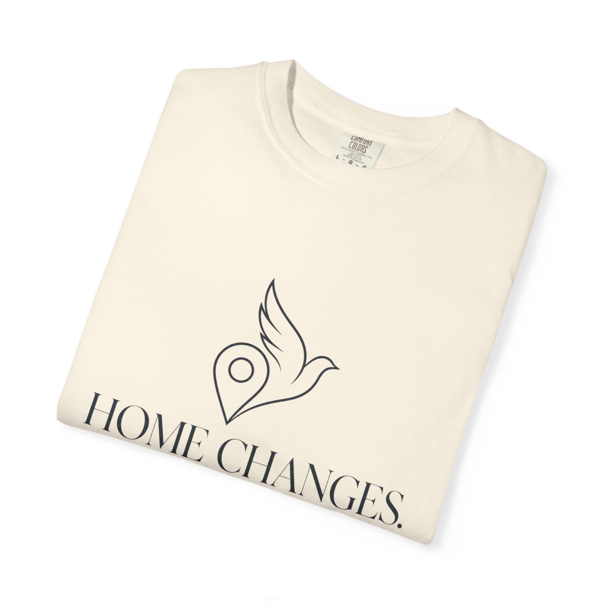Home Changes Freedom Doesnt - T-Shirt