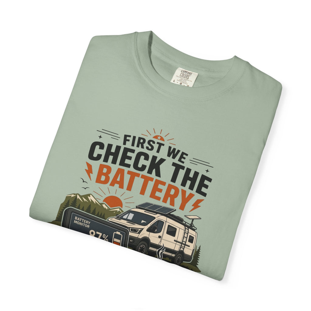 First We Check The Battery - T-Shirt