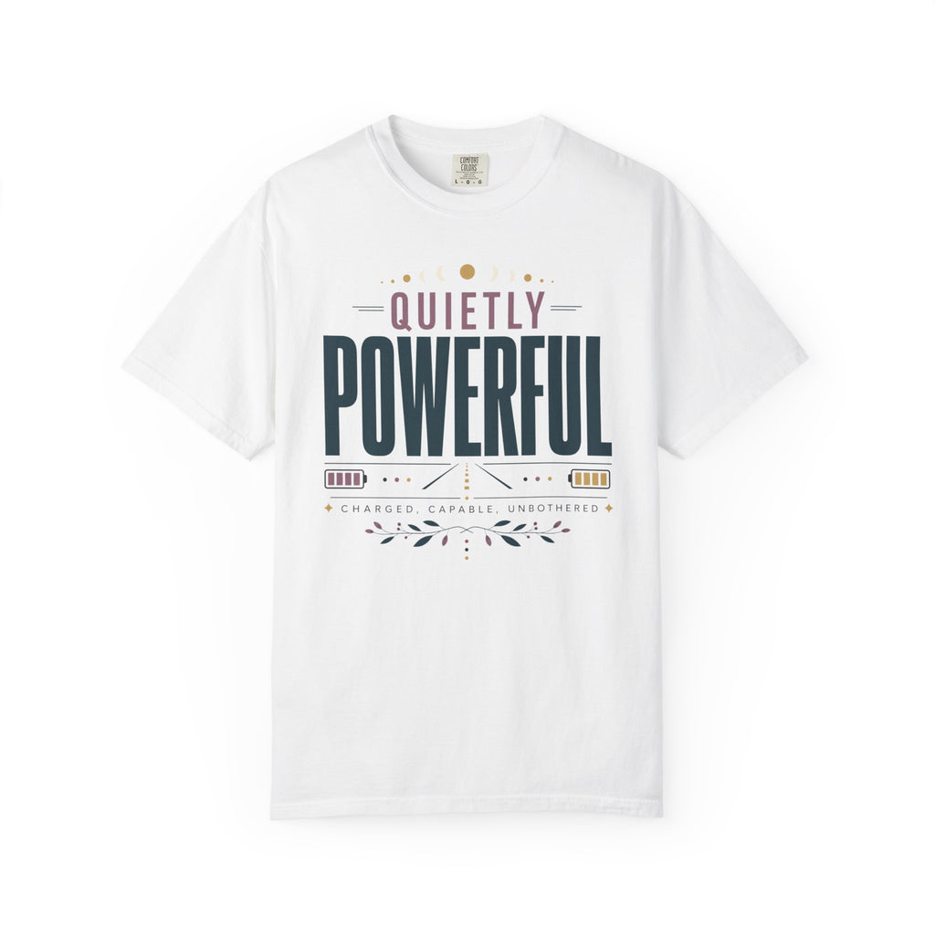 Quietly Powerful - T-Shirt
