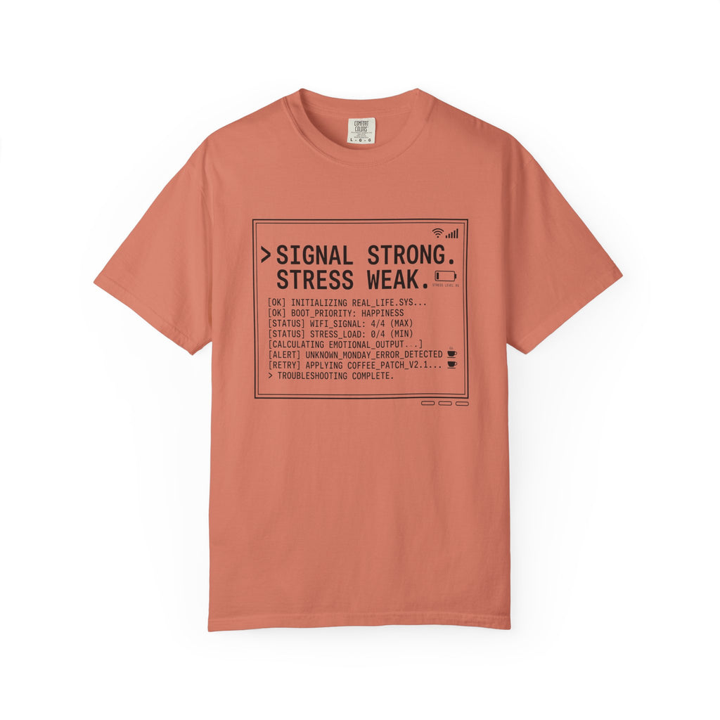 Signal Strong Stress Weak - T-Shirt