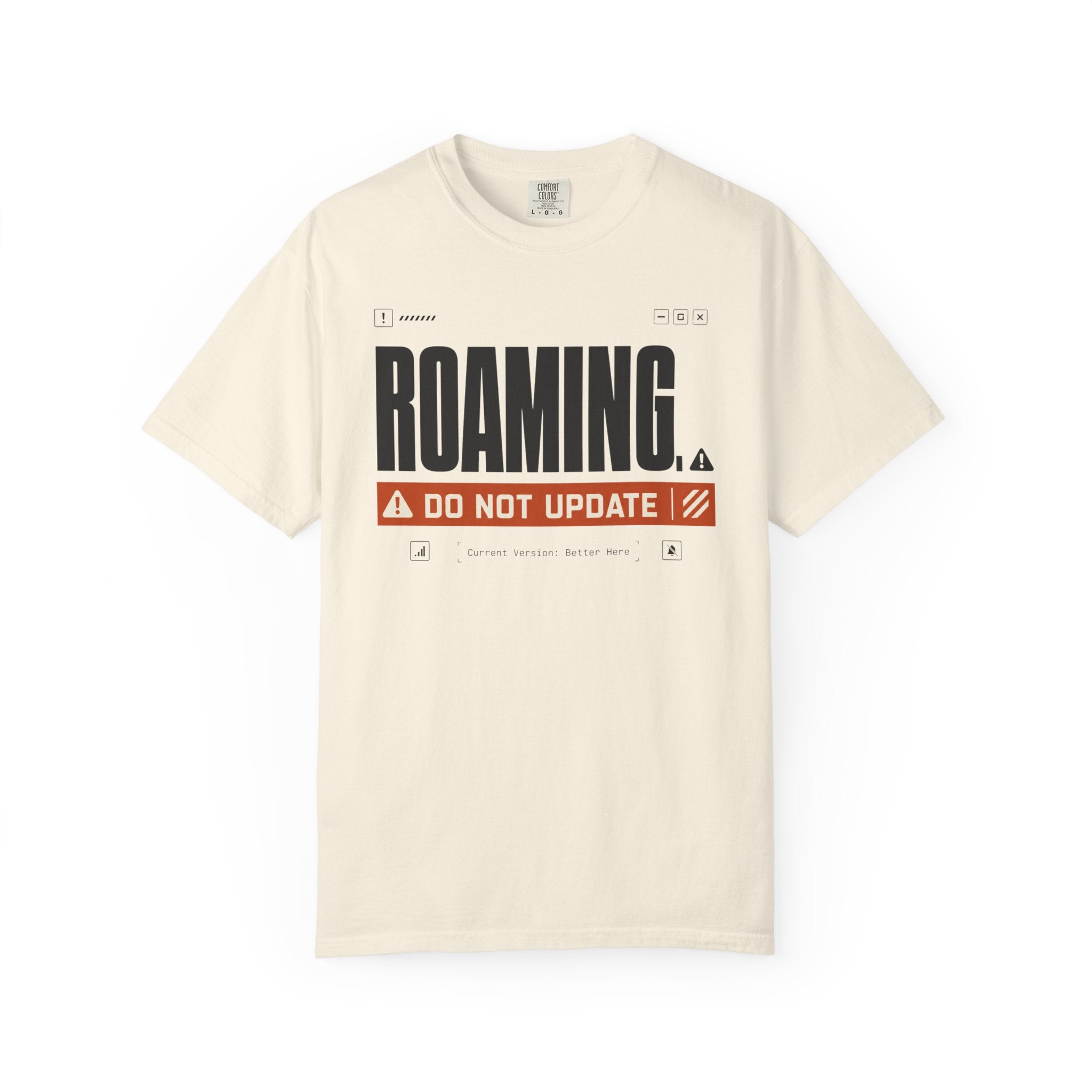 Roaming Do Not Update - T-Shirt