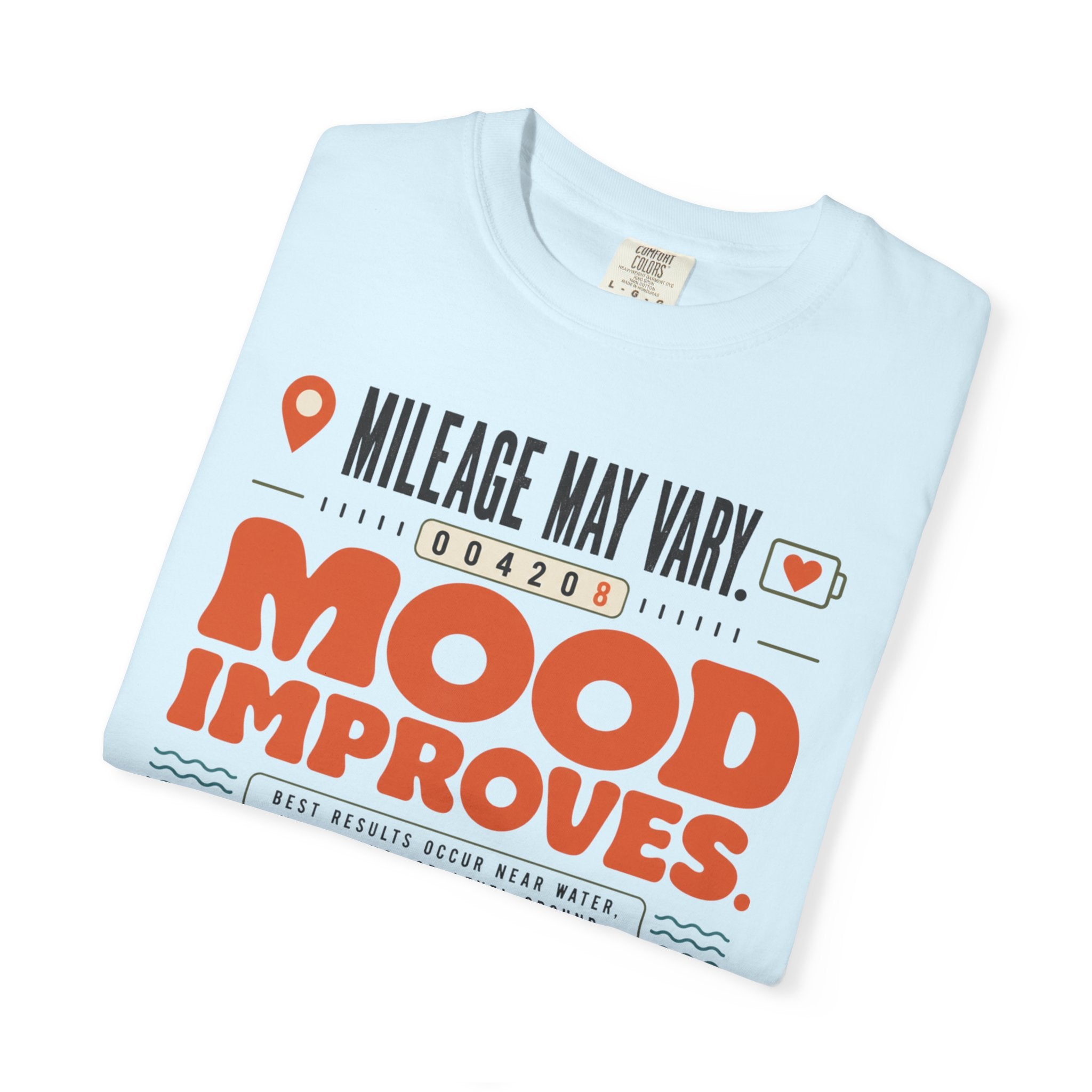Mileage May Vary Mood Improves - T-Shirt