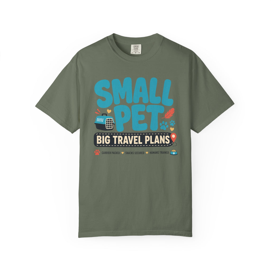 Small Pet Big Travel Plans - T-Shirt