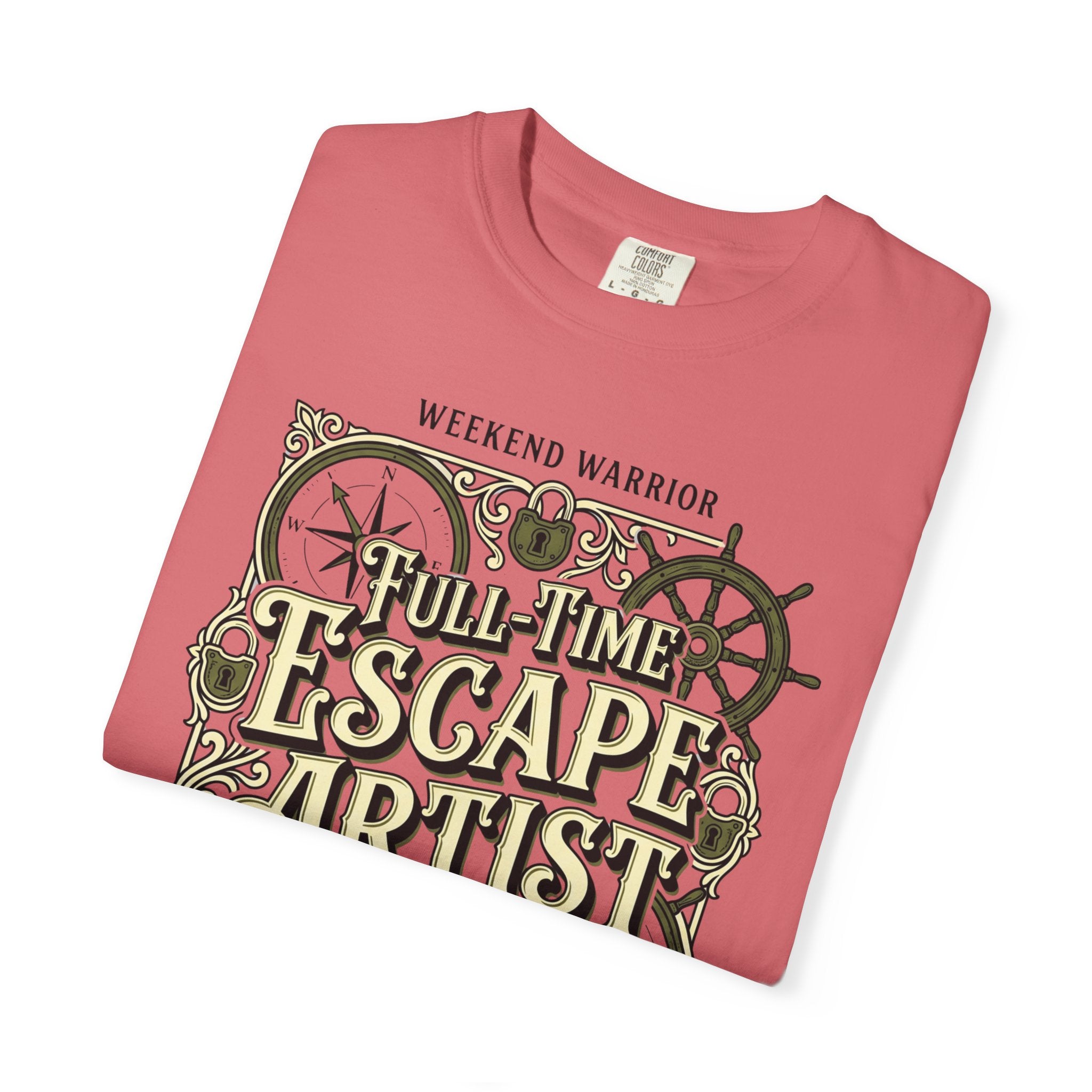 Weekend Warrior Full-Time Escape Artist - T-Shirt