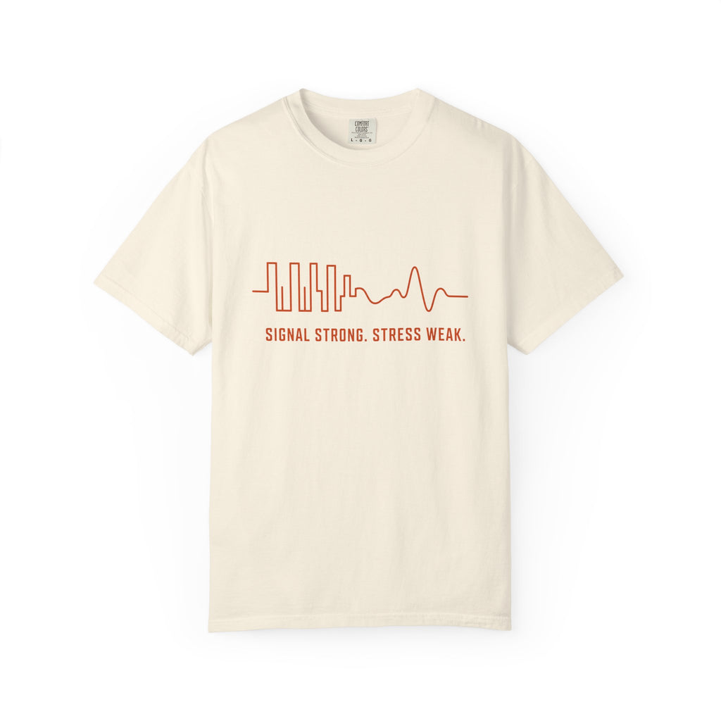 Signal Strong Stress Weak - T-Shirt