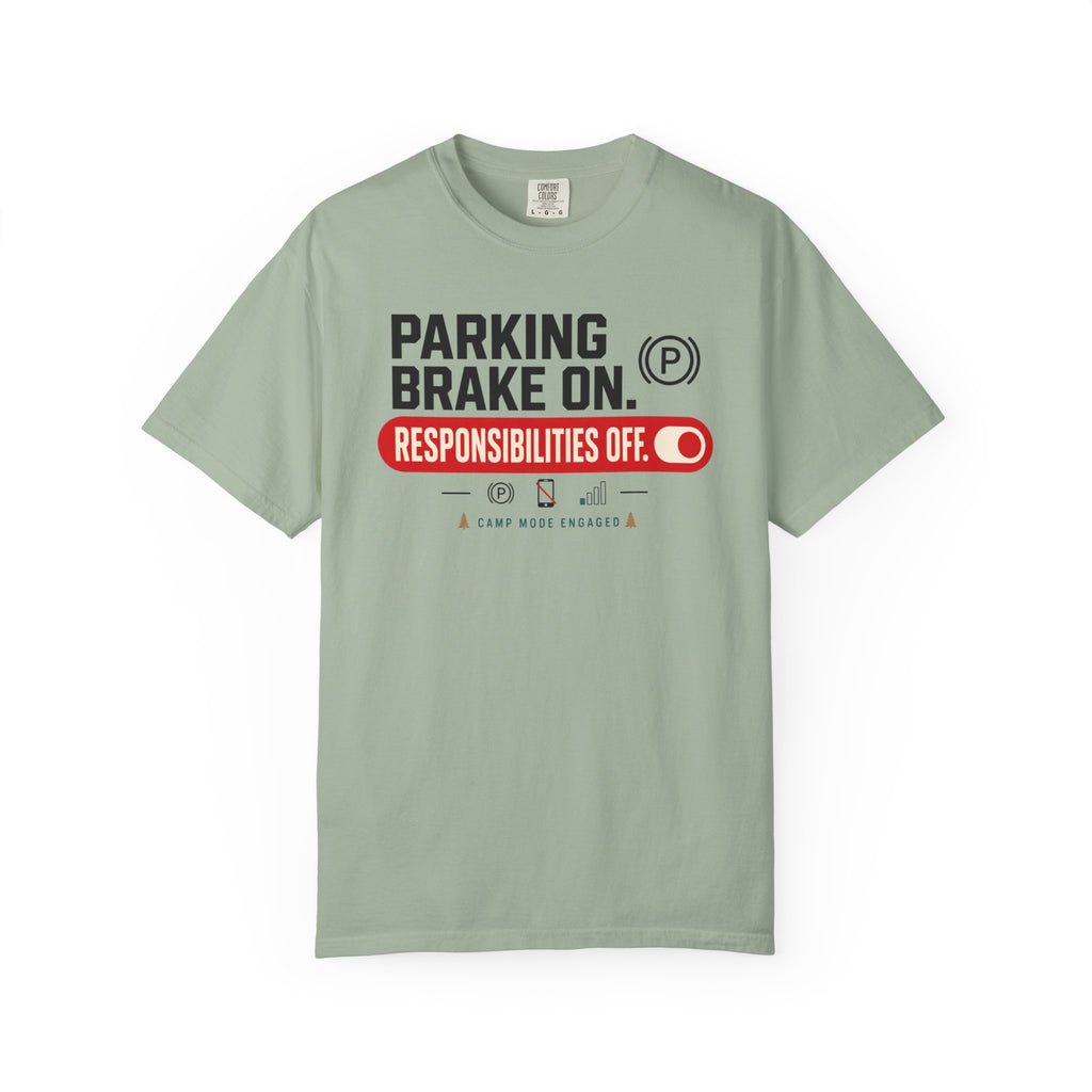 Parking Brake On Responsibilities Off - T-Shirt