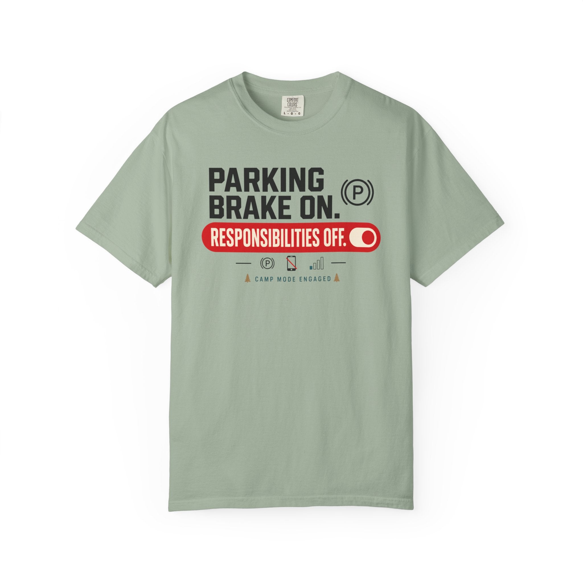Parking Brake On Responsibilities Off - T-Shirt