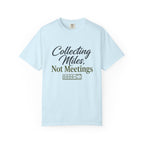 Collecting Miles Not Meetings - T-Shirt