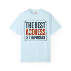 The Best Address Is Temporary - T-Shirt