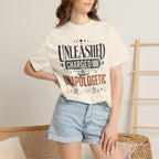 Unleashed Charged And Unapologetic - T-Shirt