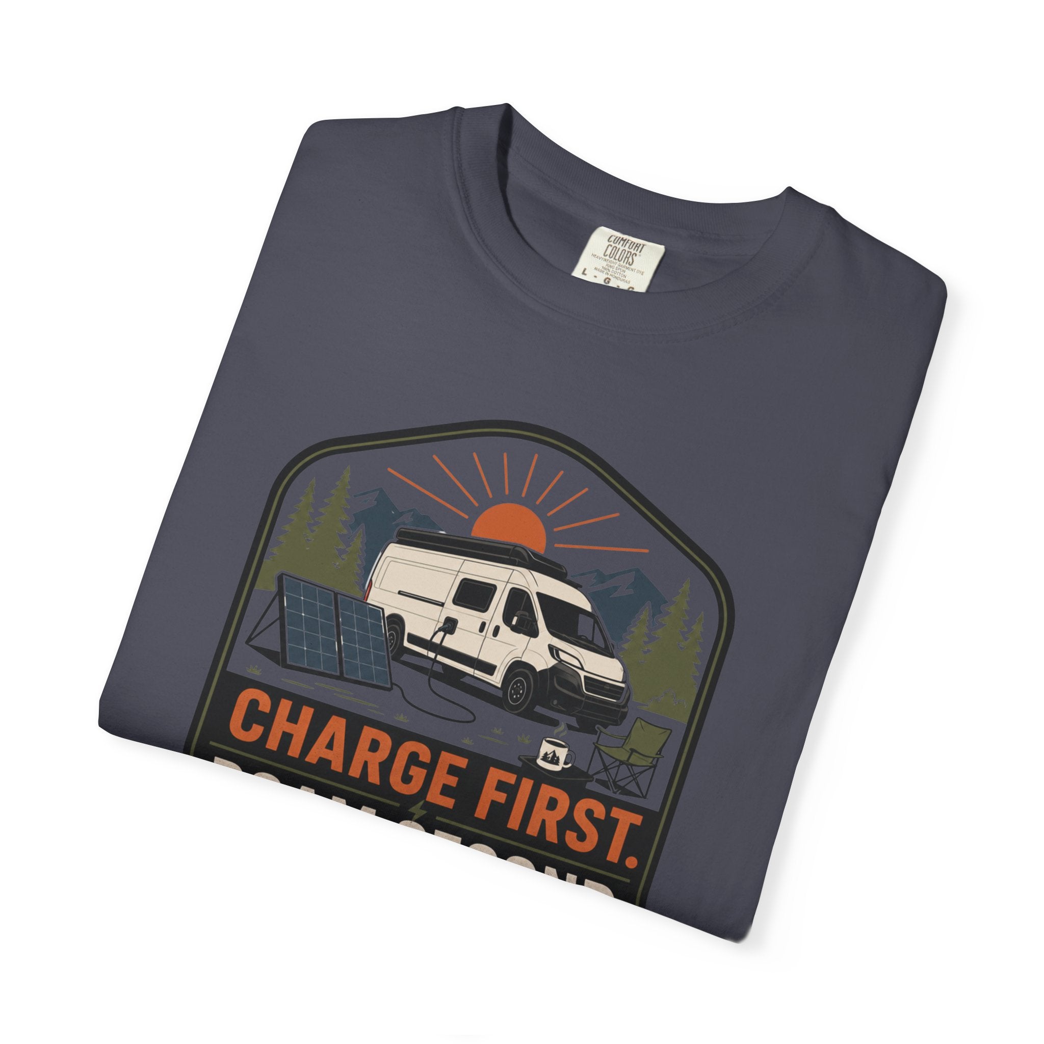 Charge First Roam Second - T-Shirt