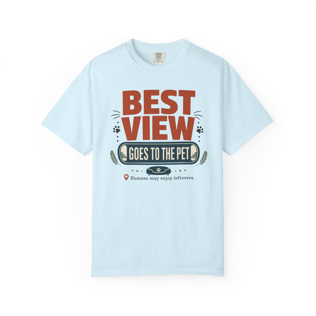 Best View Goes To The Pet - T-Shirt