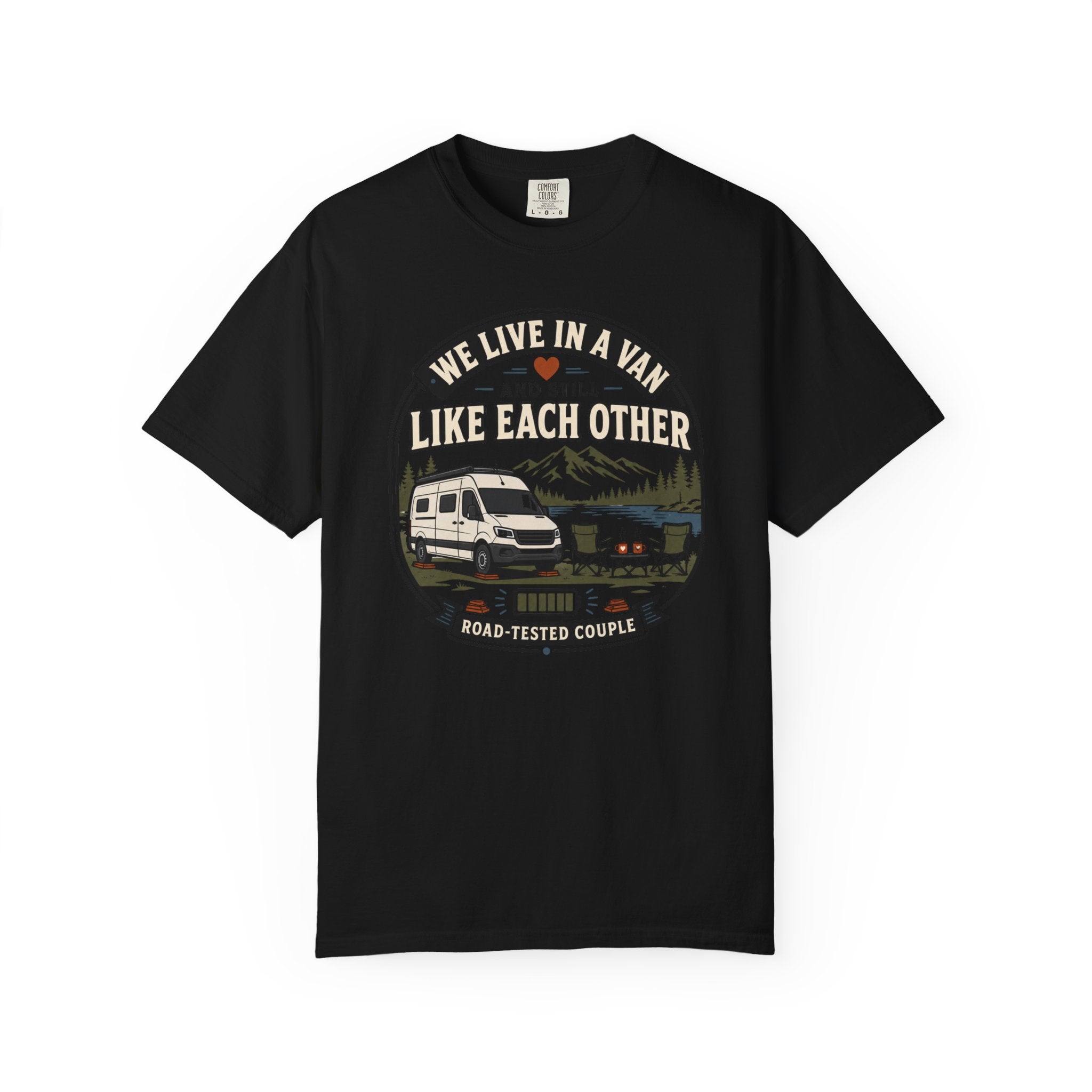 We Live In A Van And Still Like Each Other - T-Shirt