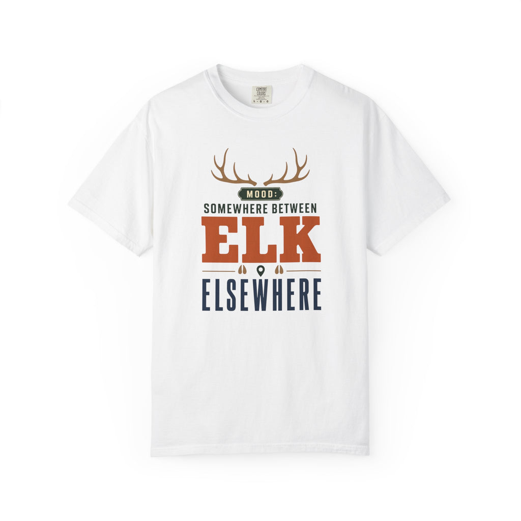 Mood Somewhere Between Elk And Elsewhere - T-Shirt