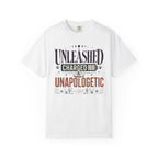 Unleashed Charged And Unapologetic - T-Shirt