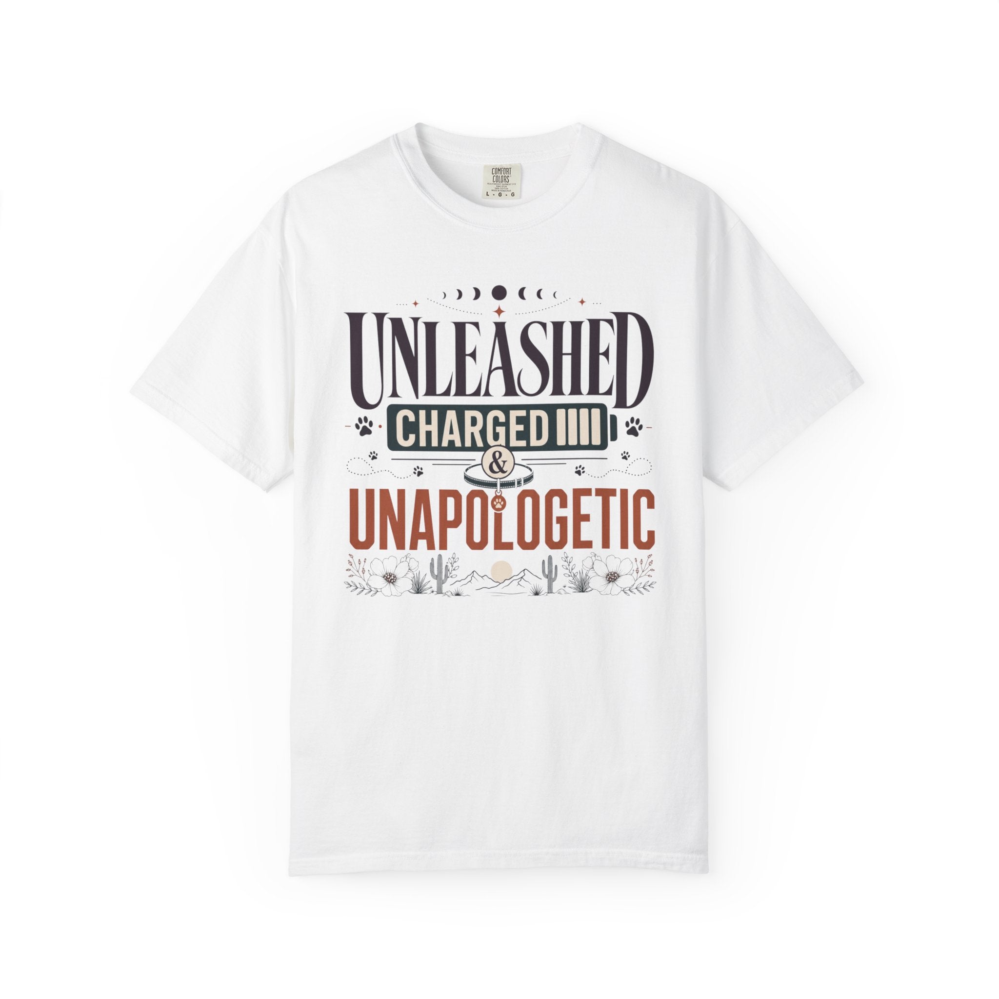 Unleashed Charged And Unapologetic - T-Shirt