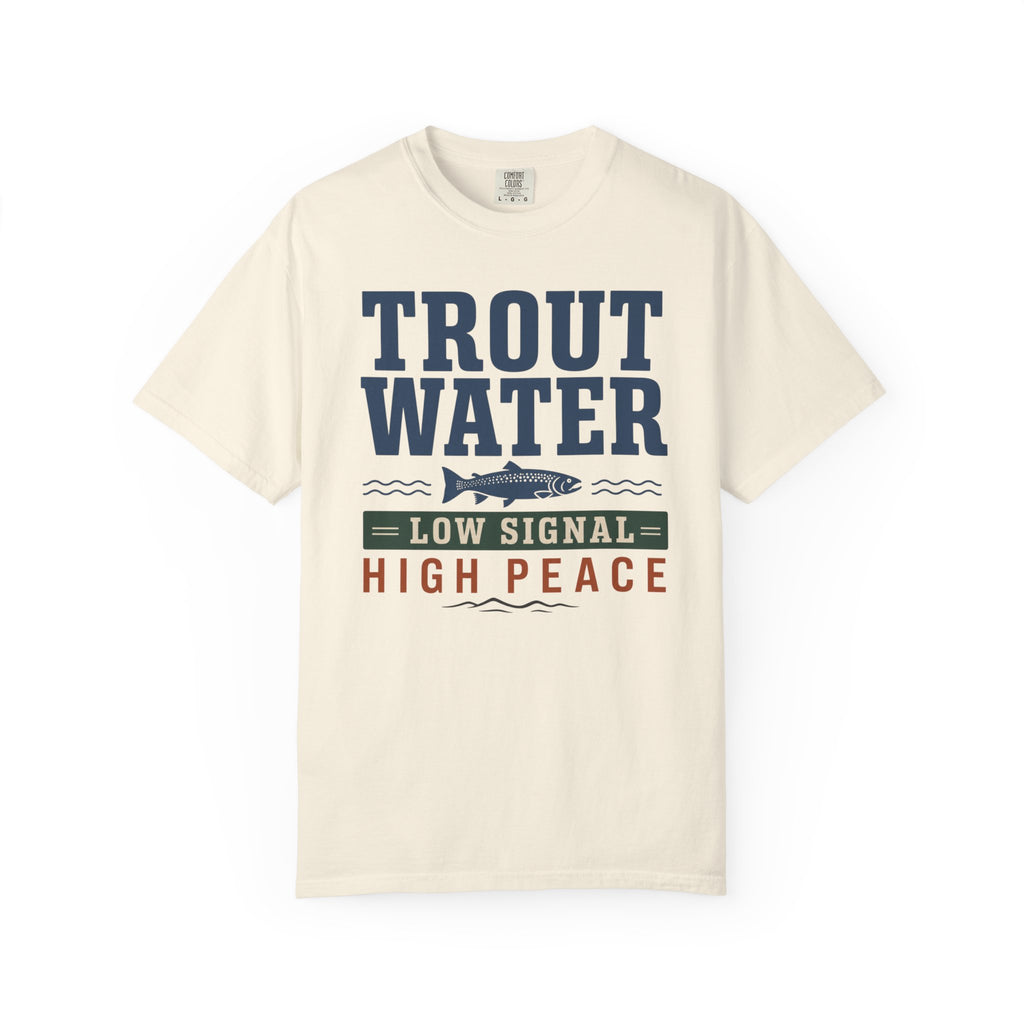 Trout Water Low Signal High Peace - T-Shirt
