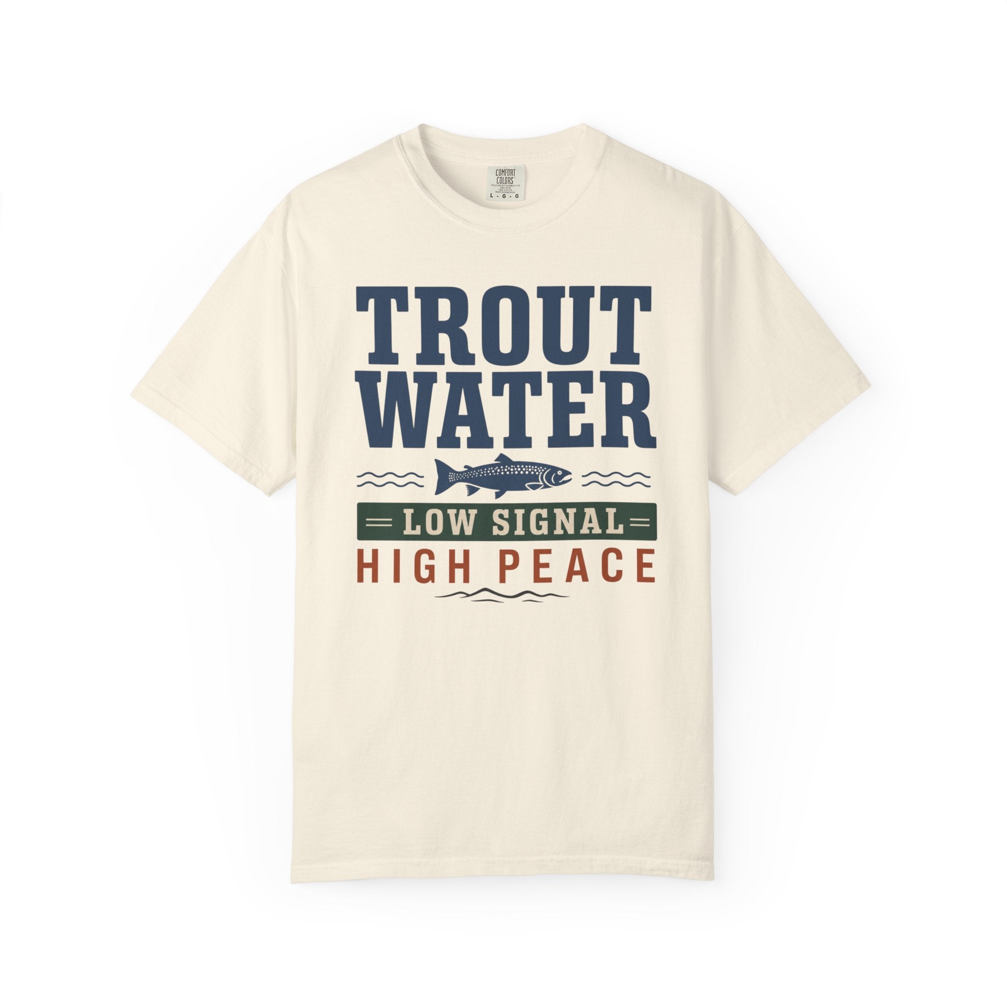 Trout Water Low Signal High Peace - T-Shirt