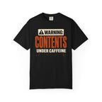 Warning Contents Under Caffeine - T-Shirt